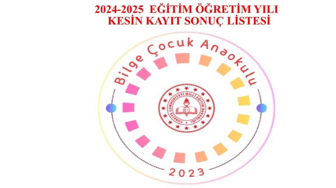 2024-2025 EĞİTİM ÖĞRETİM YILI KESİN KAYIT SONUÇ LİSTESİ